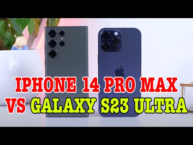 So sánh chi tiết iPhone 14 Pro Max vs Galaxy S23 Ultra: BẤT NGỜ!
