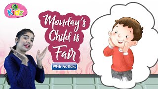 Monday's Child is Fair | Nursery Rhymes and Songs for Children | English Rhymes with Actions