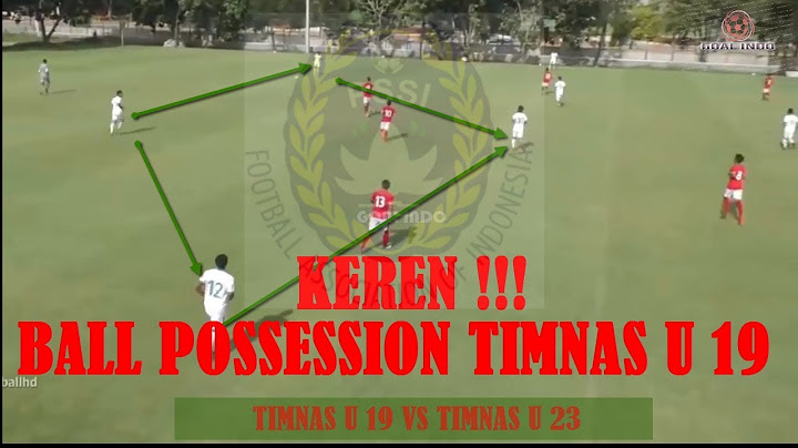 WOW !!! BALL POSSESSION TIMNAS U 19 - TIMNAS U 19 VS TIMNAS U 23