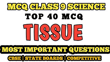 Class 9 Tissue Important MCQ || CLASS 9 Science Mcq | NCERT Class 9 Tissue #tissue