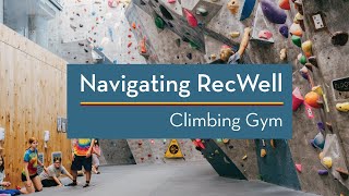 Navigating RecWell: Climbing Gym