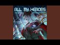 Capture de la vidéo All My Heroes (Radio Edit)