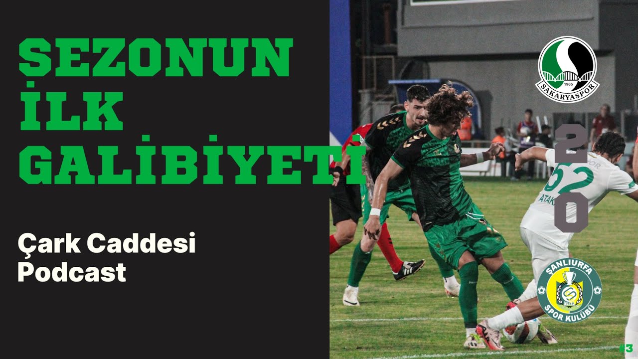 Sakaryaspor - Şanlıurfaspor, Takım Savunması, Emre Demir, Murat Cem Akpınar | Çark Caddesi Podcast
