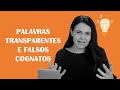 Palavras transparentes e falsos cognatos tips 8 selene candian