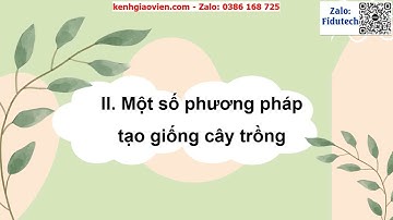 Giáo án powerpoint chương IV - bài 12: Một số phương pháp chọn,...| GA điện tử Công nghệ 10 KNTT