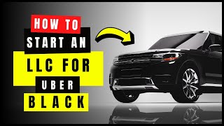 LLC For Uber Black (2025) | How To Create An LLC for Uber Drivers [Connect Uber Account With LLC]