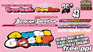 SHARE MENTAHAN STIKER TRUK ANTI GOSIP SLOW FREE PPL TERBARU