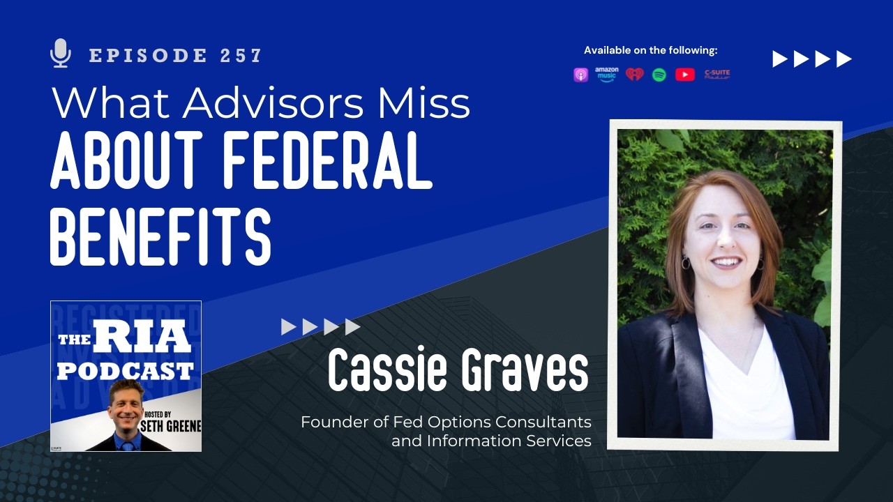 Episode 257: What Advisors Miss About Federal Benefits