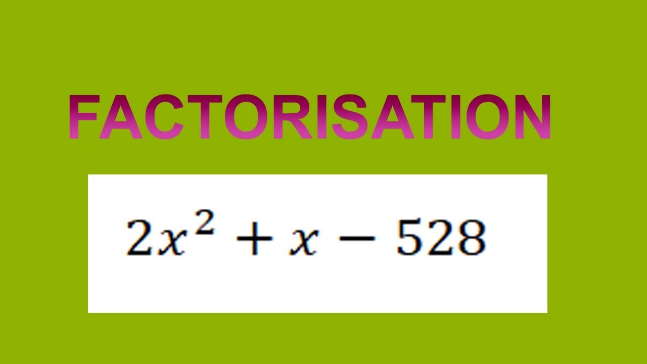 Factorize 2x^2+x-528 - YouTube
