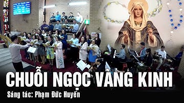 Chuỗi Ngọc Vàng Kinh (st: Phạm Đức Huyến) – Ca đoàn Ngôi Ba