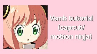 vsmb tutorial [motion ninja/capcut]