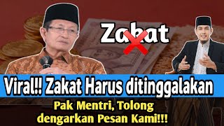 Viral!! Zakat Harus ditinggalkan. Pak Mentri tolong dengarkan pesan kami!!!