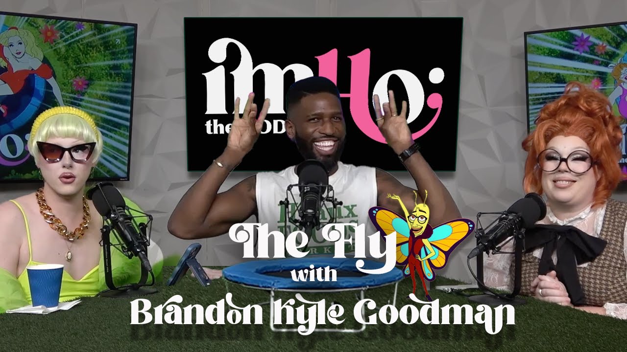 The Fly with Brandon Kyle Goodman | IMHO: The Podcast