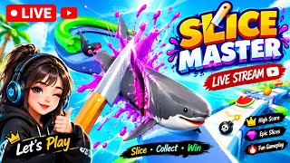 🔴 LIVE 🔥 SLICE MASTER GAME | Crazy Slicing Challenge 😱🔪 | High Score Gameplay