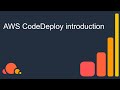 AWS CodeDeploy introduction