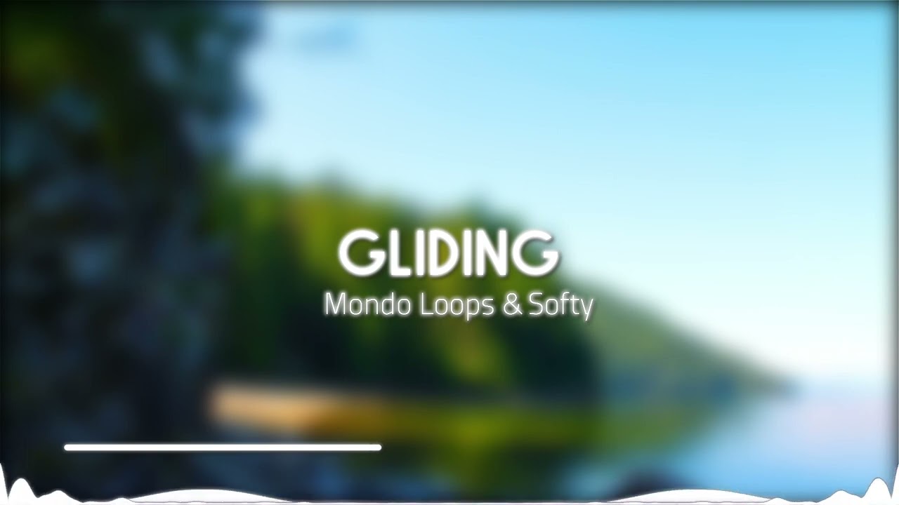 Watch Mondo Loops & Softy - Gliding on YouTube Watch Mondo Loops & Softy - Gliding on YouTube