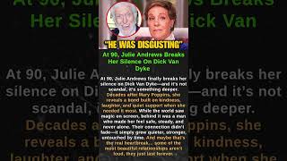 Famous At 90, Julie Andrews Breaks Her Silence On Dick Van Dyke #shorts Wealth