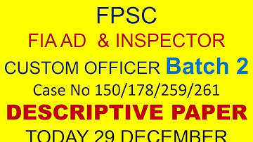FPSC | Descripitive Paper | FIA | Custom Officers | Today|  29 December 2019| Batch 2