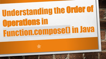 Understanding the Order of Operations in Function.compose() in Java
