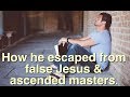 How he escaped from the false Jesus & ascended masters: Will Baron Interview