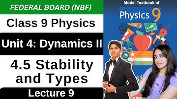 Stability and Types | Unit 4 Dynamics II | Dynamics 2 | Class 9 Physics Federal New Book 2025 NBF