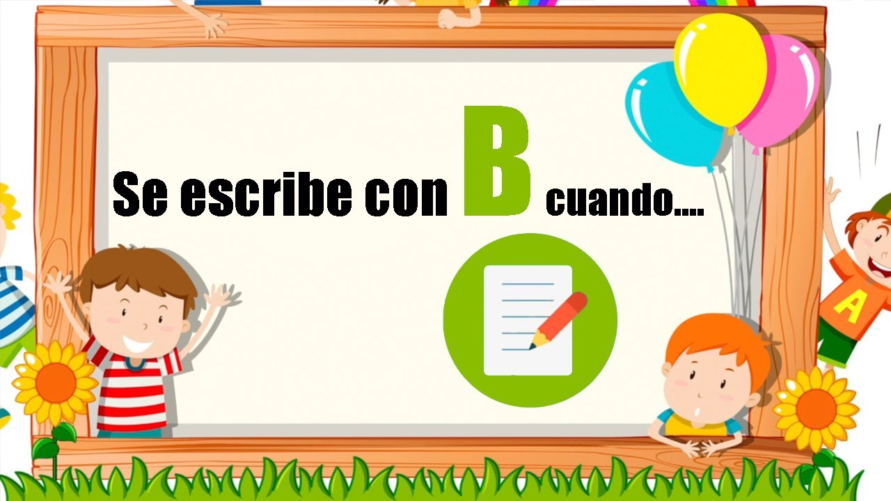 Cuando se ESCRIBE con B│Cuando se escribe con V│Aprende reglas