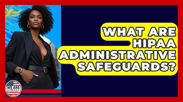 What Are HIPAA Administrative Safeguards? - We Are Liberal