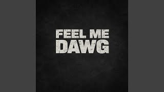 Feel Me Dawg