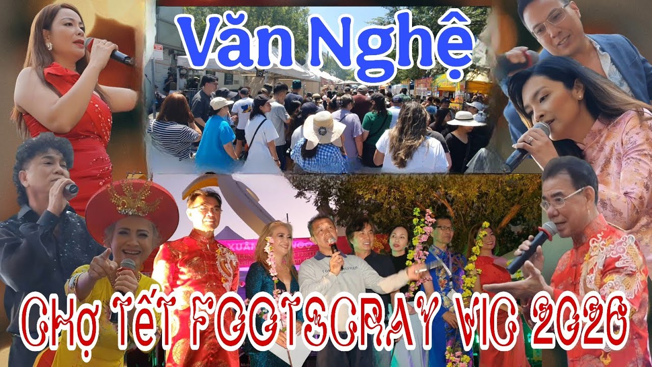 Văn Nghệ Hội Chợ Tết Footscray Vic Úc Châu 2026