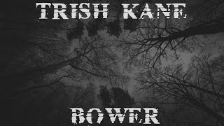 Trish Kane - Bower (Lyric Video) (2023) (HD)