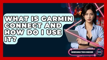 What Is Garmin Connect And How Do I Use It? - Emerging Tech Insider
