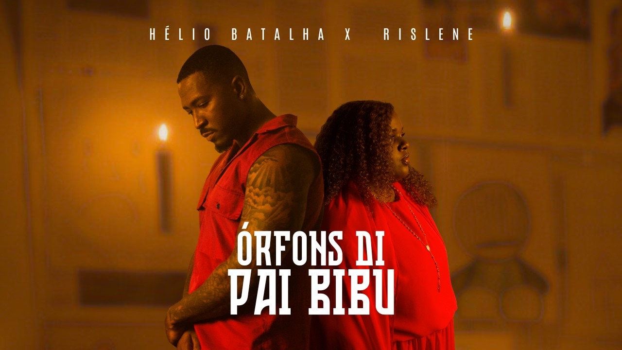 Helio Batalha x Rislene - Órfons Di Pai Bibu