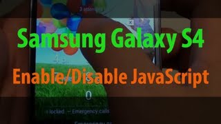 Samsung Galaxy S4: How to Enanble/Disable Internet Browser JavaScript