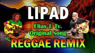 LIPAD - Elias J. Tv. ft DJ John Paul REGGAE Remix