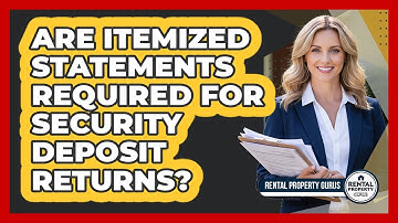 Are Itemized Statements Required for Security Deposit Returns?