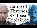 Game of Thrones Season 8 "Dragonstone" Teaser Explained