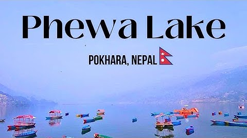 Phewa Lake View  | Phewa Tal  | Pokhara  | Major Tourists Attraction of Nepal 🇳🇵