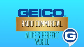 Geico Radio Commercial Alices Perfect World 2007