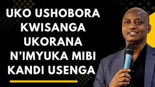 UKO USHOBORA KWISANGA UKORANA N'IMYUKA KANDI USENGA ---Past Desire HABYARIMANA