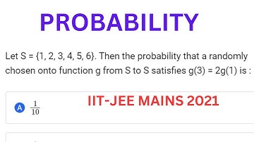 Let S = {1, 2, 3, 4, 5, 6}. Then the probability that a randomly chosen onto function g from S to S