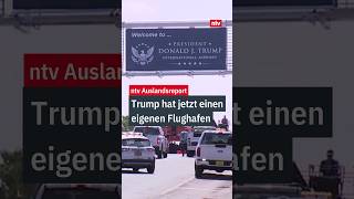 Trump hat jetzt einen eigenen Flughafen | ntv