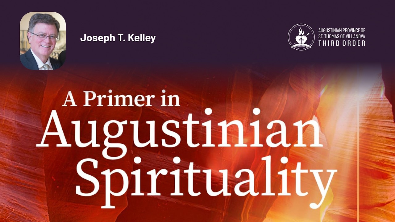 Mission: Benefits of Augustinian spirituality | A Primer in Augustinian Spirituality