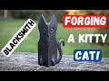 Blacksmithing a Kitty Cat