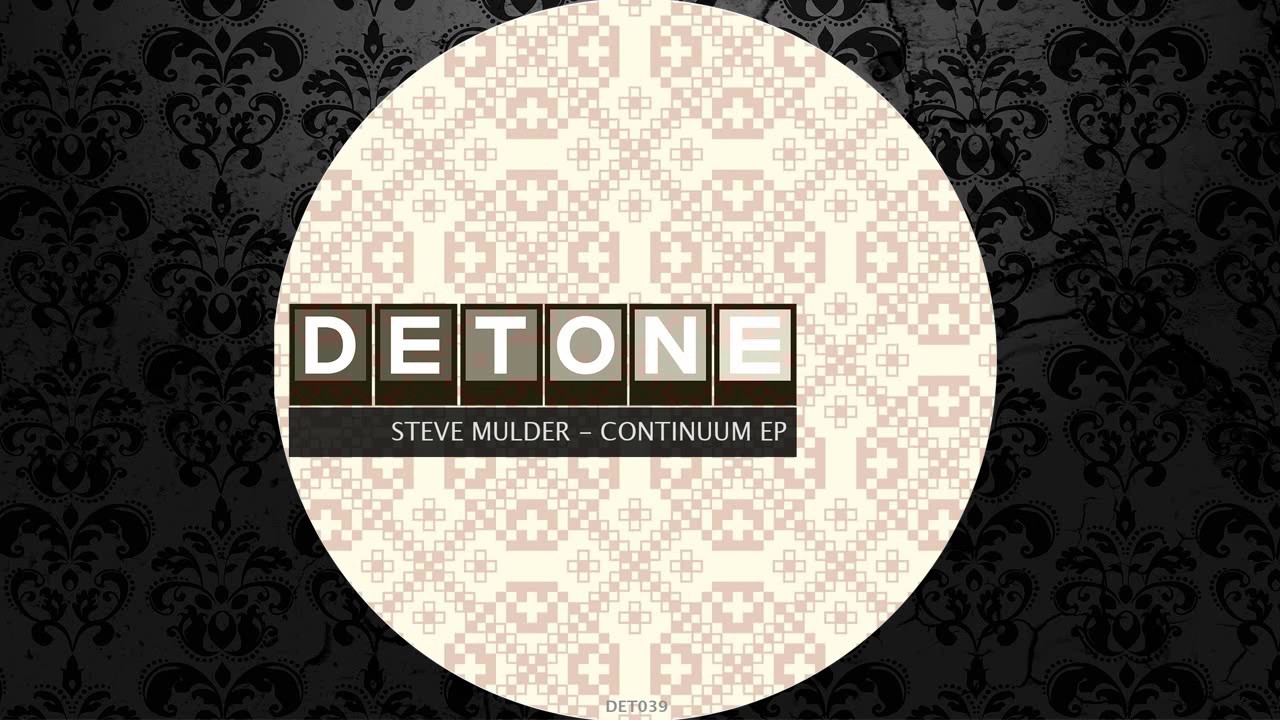 Steve Mulder - Continuum (Original Mix) [DETONE]