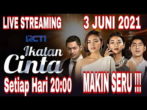 🔴 LIVE STREAMING RCTI - IKATAN CINTA 3 JUNI 2021