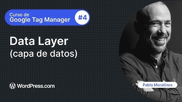 04 Data Layer, la capa de datos de Google Tag Manager