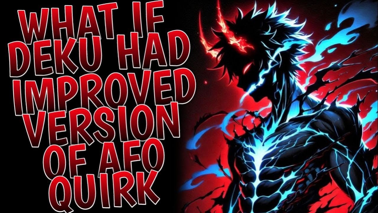 What If Deku Had Improved Version Of AFO Quirk l Part 1