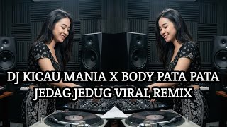 Dj Kicau Mania X Body Pata Pata Jedag Jedug Remix  