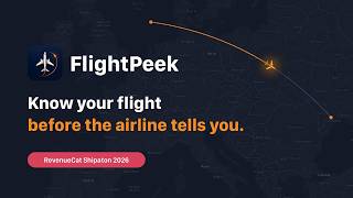 FlightPeek – Know your flight before the airline tells you | RevenueCat Shipaton 2026 Demo