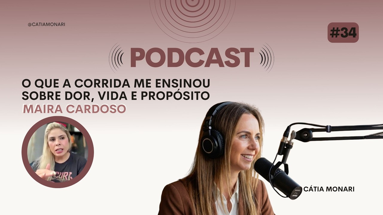 O QUE A CORRIDA ME ENSINOU SOBRE DOR, VIDA E PROPÓSITO | Cátia Monari PodCast #34